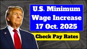U.S. Minimum Wage Increase 2025: New Hourly Pay Rates Effective October 17