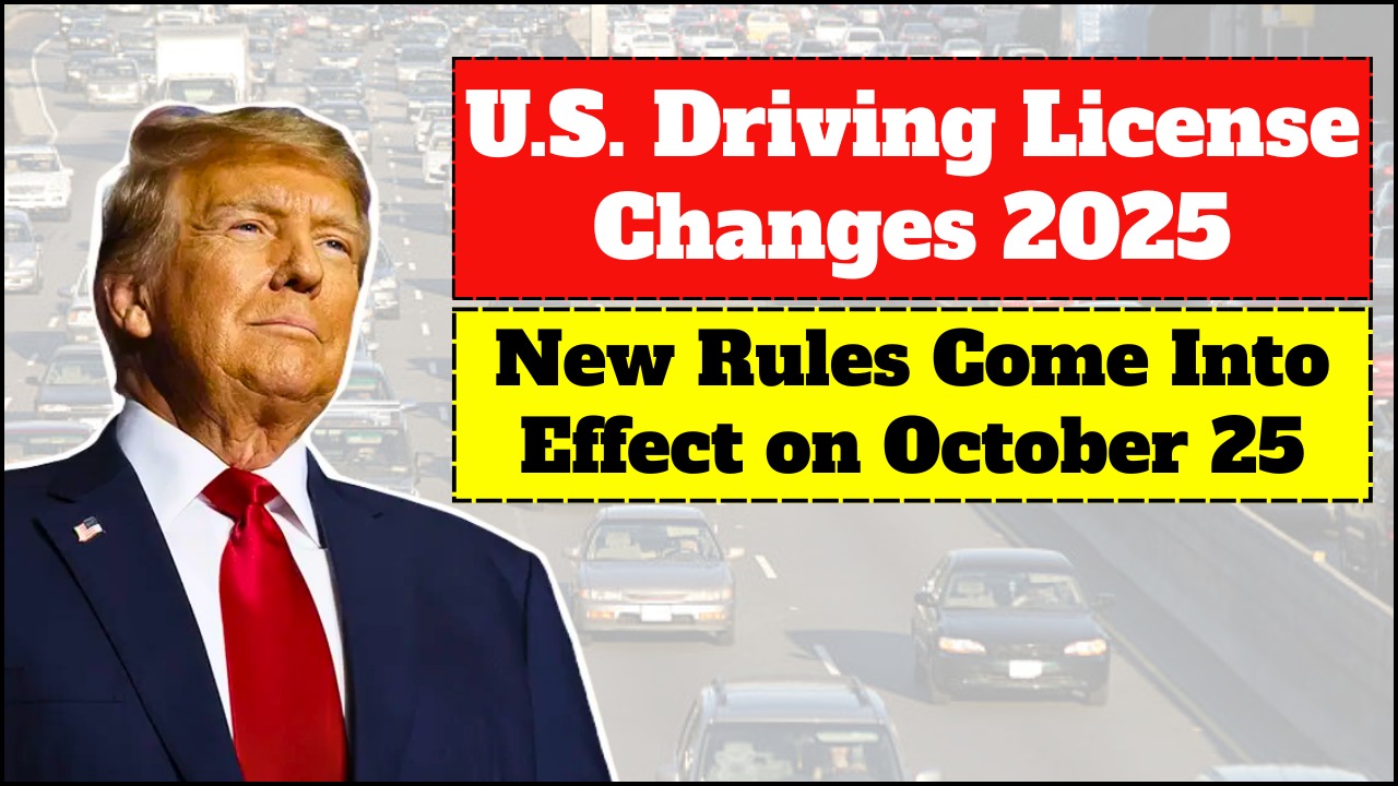 U.S. Driving License Rules Change on Oct 25 – What You Must Know